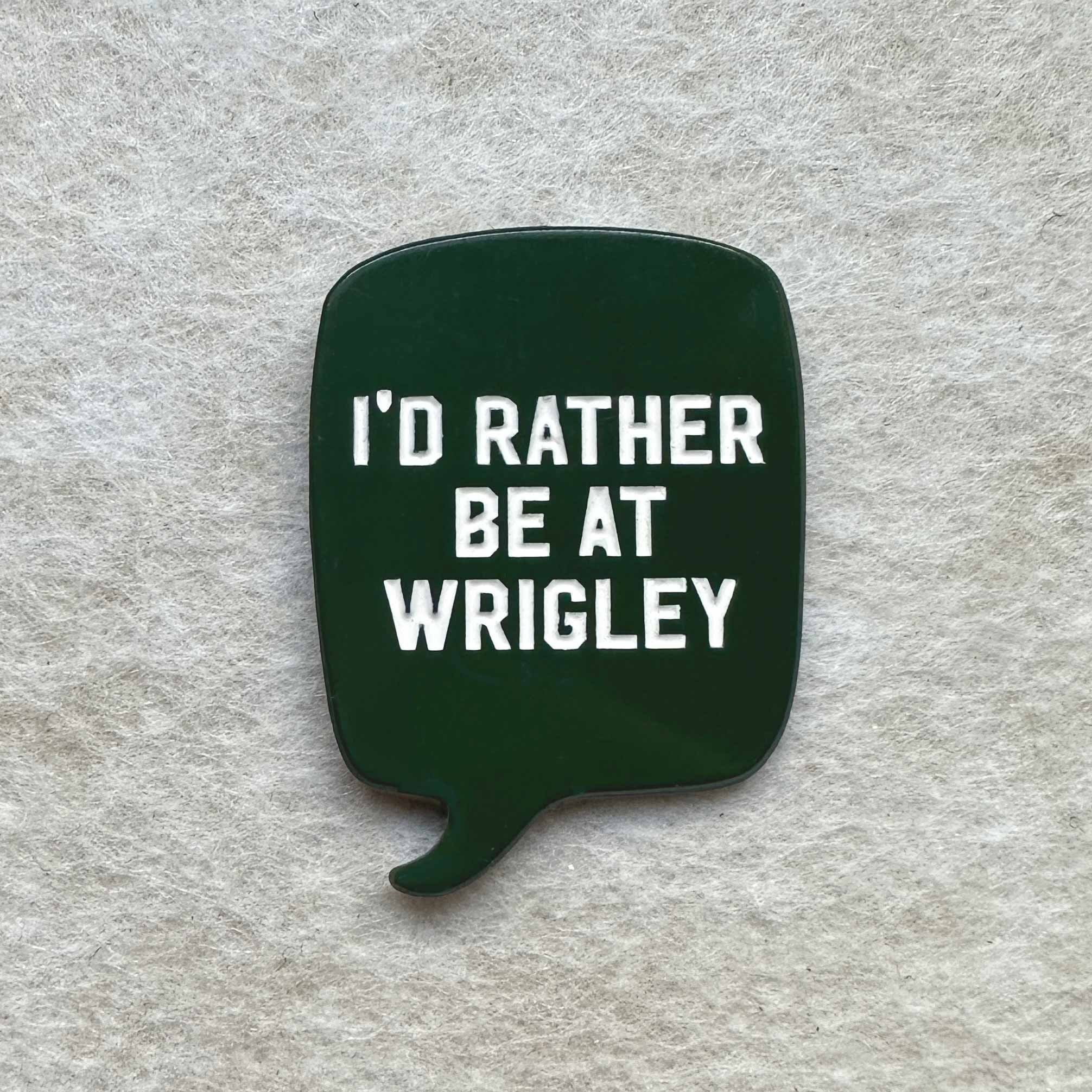 I'd Rather Be At Wrigley Pin - Image 2